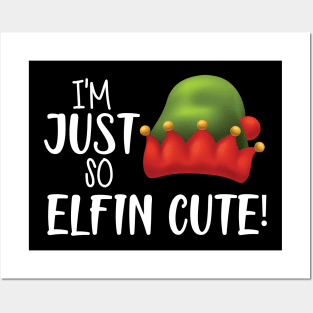 I'M JUST SO ELFIN CUTE ! Posters and Art